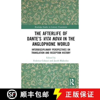【3-4周达】The the Afterlife of Dante's Vita Nova in the Anglophone World: Interdisciplinary Perspect... [9781032021065]