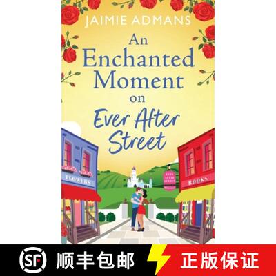 【3-4周达】精装 Enchanted Moment on Ever After Street: A BRAND NEW gorgeously romantic, uplifting ser... [9781804838723]
