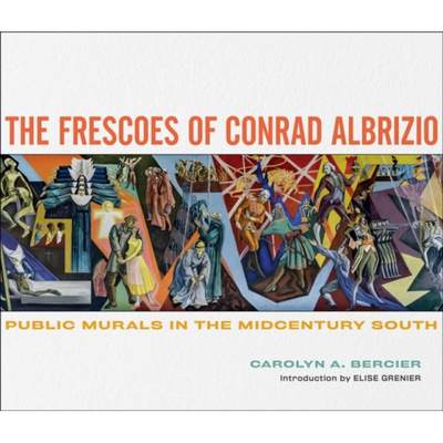 【4周达】The Frescoes of Conrad Albrizio: Public Murals in the Midcentury South [9780807171028]