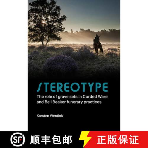【3-4周达】Stereotype: The Role of Grave Sets in Corded Ware and Bell Beaker Funerary Practices [9789088909382]