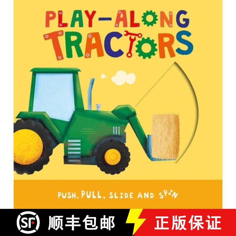 【3-4周达】Play-Along Tractors: Push, Pull, Slide, and Spin the Pages [9781837717354]