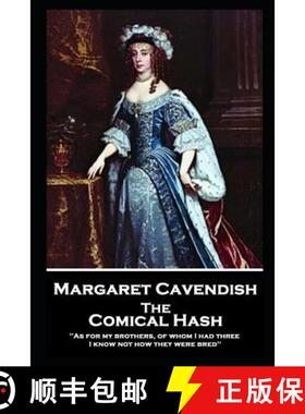 预订 Margaret Cavendish - The Comical Hash: 'As for my brothers, of whom I had three, I know not how ... [9781787804333]