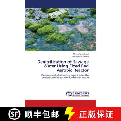 预订 Denitrification of Sewage Water Using Fixed Bed Aerobic Reactor [9783659492310]