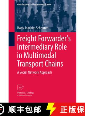 【3-4周达】Freight Forwarder's Intermediary Role in Multimodal Transport Chains : A Social Network Ap... [9783790829365]