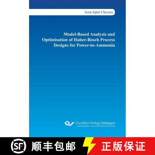 【3-4周达】Model-Based Analysis and Optimisation of Haber-Bosch Process Designs for Power-to-Ammonia [9783736999954]