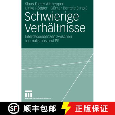 【3-4周达】Schwierige Verhältnisse: Interdependenzen zwischen Journalismus und PR [9783531140483]