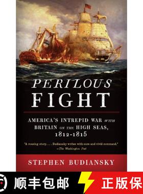 【3-4周达】Perilous Fight: America's Intrepid War with Britain on the High Seas, 1812-1815 [9780307454959]