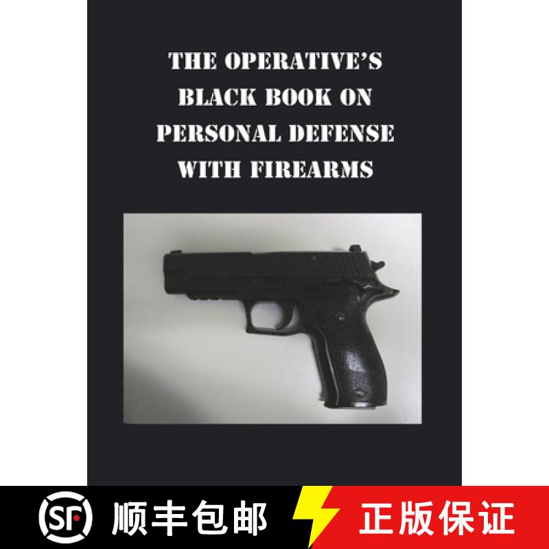 【3-4周达】The Operative's Black Book on Personal Defense with Firearms [9781938814525]