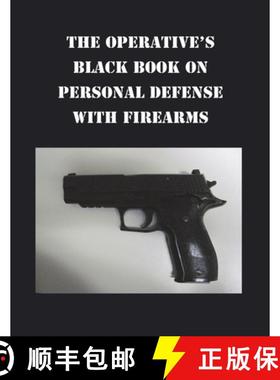 预订 The Operative's Black Book on Personal Defense with Firearms [9781938814525]