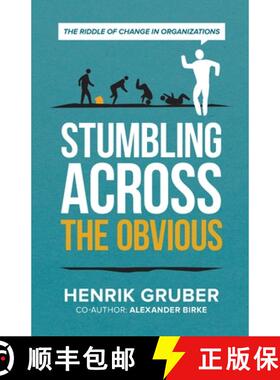预订 Stumbling across the obvious: The riddle of change in organizations [9783951987903]