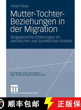 【3-4周达】Mutter-Tochter-Beziehungen in der Migration : Biographische Erfahrungen im alevitischen un... [9783531168753]