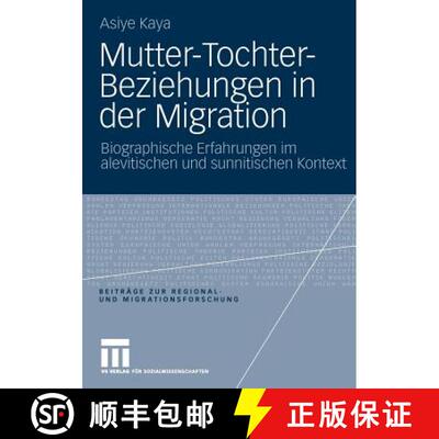 【3-4周达】Mutter-Tochter-Beziehungen in der Migration : Biographische Erfahrungen im alevitischen un... [9783531168753]