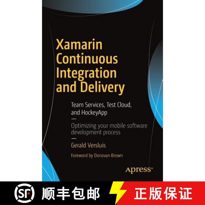 【3-4周达】Xamarin Continuous Integration and Delivery : Team Services, Test Cloud, and HockeyApp [9781484227152]
