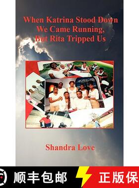 预订 When Katrina Stood Down We Came Running, But Rita Tripped Us [9781598242683]