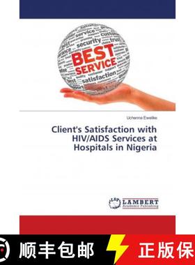预订 Client's Satisfaction with HIV/AIDS Services at Hospitals in Nigeria [9783659948718]