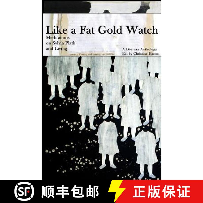 【2-3周达】2nd Edition, Like a Fat Gold Watch: Meditations on Sylvia Plath and Living [9781387632886]