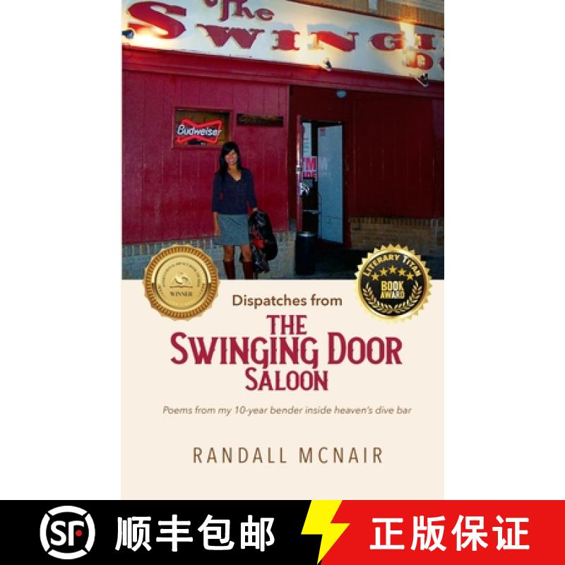 【3-4周达】Dispatches from the Swinging Door Saloon: Poems from my 10-year bender inside heaven's div... [9781735108001]