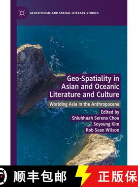 【3-4周达】Geo-Spatiality in Asian and Oceanic Literature and Culture : Worlding Asia in the Anthropo... [9783031040498]