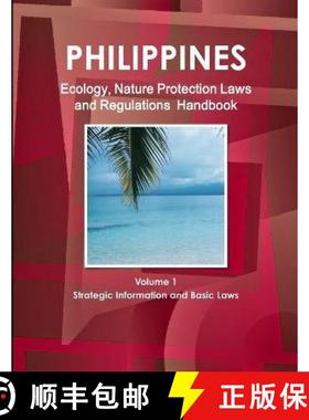 预订 Philippines Ecology, Nature Protection Laws and Regulations Handbook Volume 1 Strategic Informat... [9781433074684]
