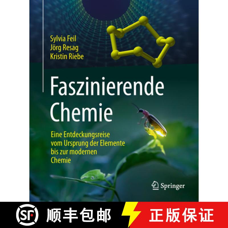 【3-4周达】Faszinierende Chemie: Eine Entdeckungsreise Vom Ursprung Der Elemente Bis Zur Modernen Chemie [9783662573235]