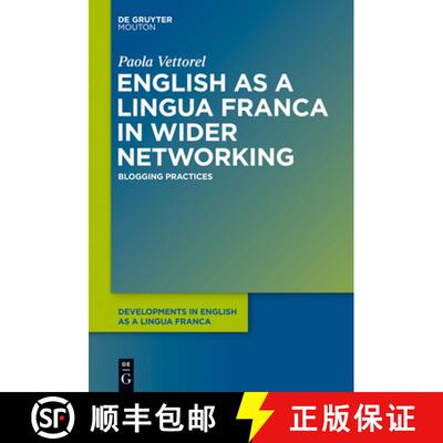【3-4周达】English as a Lingua Franca in Wider Networking: Blogging Practices [9783110322859]