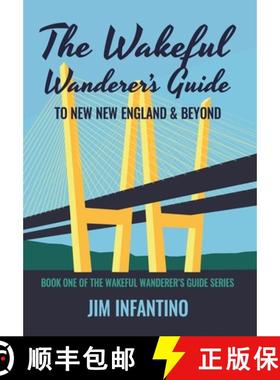 预订 The Wakeful Wanderer's Guide: to New New England & Beyond [9781736156322]