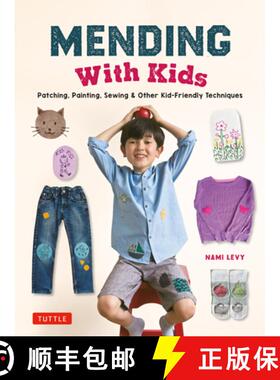 【3-4周达】Mending with Kids: Patching, Painting, Sewing and Other Kid-Friendly Techniques [9780804856270]