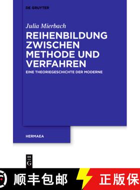 【3-4周达】Reihenbildung Zwischen Methode Und Verfahren: Eine Theoriegeschichte Der Moderne [9783111558318]
