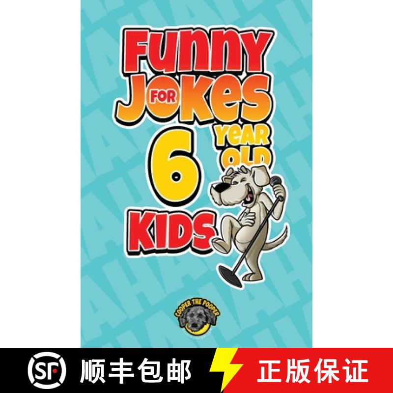【3-4周达】Funny Jokes for 6 Year Old Kids: 100+ Crazy Jokes That Will Make You Laugh Out Loud! [9781953884343]