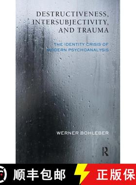 【3-4周达】Destructiveness, Intersubjectivity, and Trauma : The Identity Crisis of Modern Psychoanalysis [9780367106300]