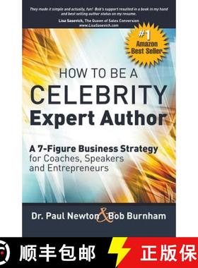 【3-4周达】How To Be A CELEBRITY Expert Author; A 7-Figure Business Strategy for Coaches, Speakers an... [9780991296484]