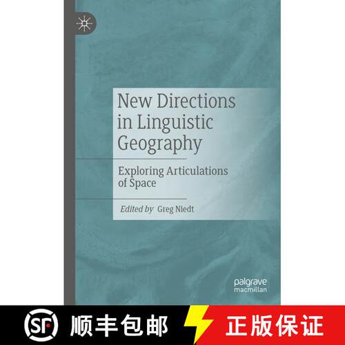 【3-4周达】精装 New Directions in Linguistic Geography : Exploring Articulations of Space [9789811936623]