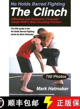 预订 No Holds Barred Fighting: The Clinch: Offensive and Defensive Concepts Inside Nhb's Most Gruelin... [9781884654275]