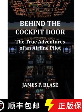 【3-4周达】Behind the Cockpit Door: The True Adventures of an Airline Pilot [9798990134515]