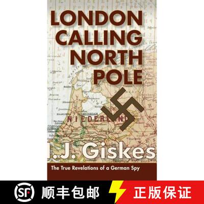 【3-4周达】精装 London Calling North Pole: The True Revelations of a German Spy [9781626541832]