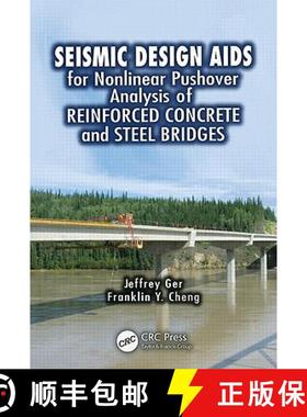 【3-4周达】Seismic Design Aids for Nonlinear Pushover Analysis of Reinforced Concrete and Steel Bridges [9781439837634]
