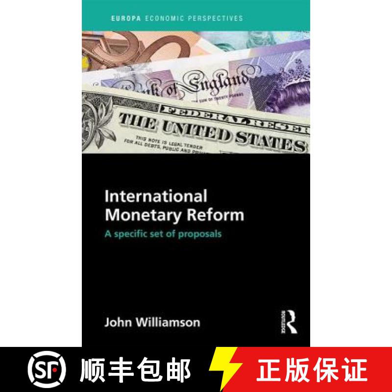 【3-4周达】International Monetary Reform : A Specific Set of Proposals [9781857438055]