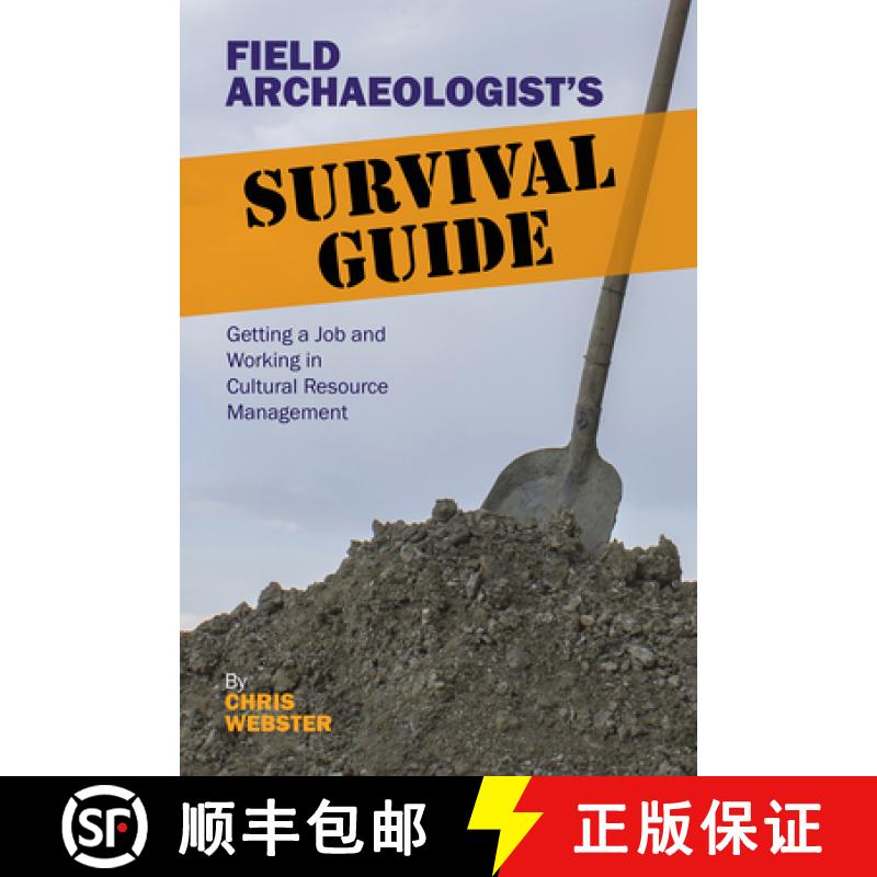【3-4周达】Field Archaeologist's Survival Guide: Getting a Job and Working in Cultural Resource Manag... [9781611329285]