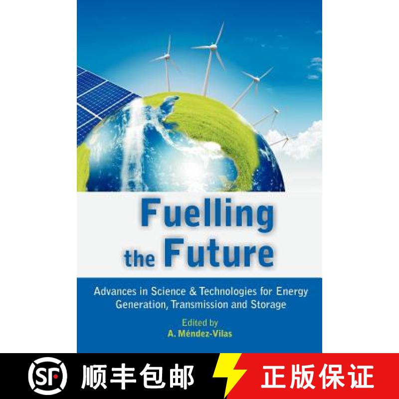 【2-3周达】Fuelling the Future: Advances in Science and Technologies for Energy Generation, Transmiss... [9781612335582]