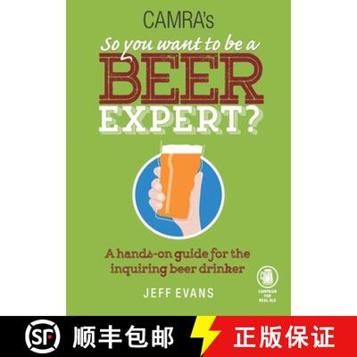 【3-4周达】So You Want to Be a Beer Expert?: A Hands-On Guide for the Inquiring Beer Drinker [9781852493226]
