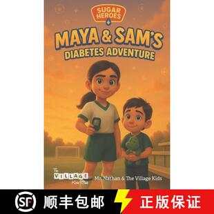 【3-4周达】Sugar Heroes: Maya & Sam's Diabetes Adventure: Helping kids understand and thrive with dia... [9781967513093]