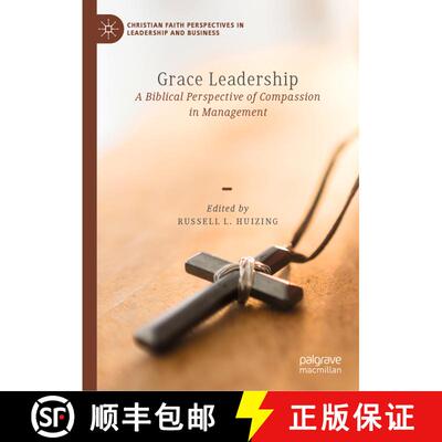 【3-4周达】精装 Grace Leadership : A Biblical Perspective of Compassion in Management [9783031044878]