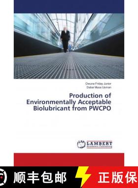 预订 Production of Environmentally Acceptable Biolubricant from PWCPO [9786139918638]
