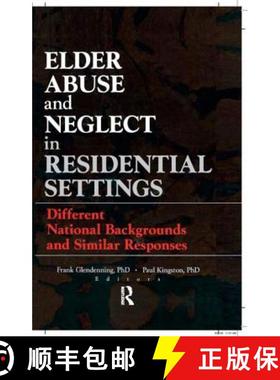 【3-4周达】Elder Abuse and Neglect in Residential Settings : Different National Backgrounds and Simil... [9780789007513]