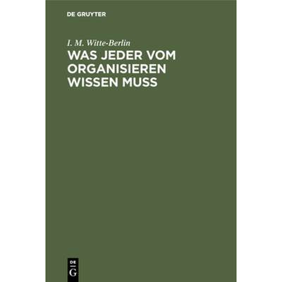 预订 Was Jeder Vom Organisieren Wissen Muss : Der Schlussel Zu Erfolgreicher Arbeit [9783486765465]