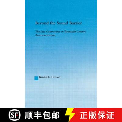 【3-4周达】Beyond the Sound Barrier : The Jazz Controversy in Twentieth-Century American Fiction [9781138964631]