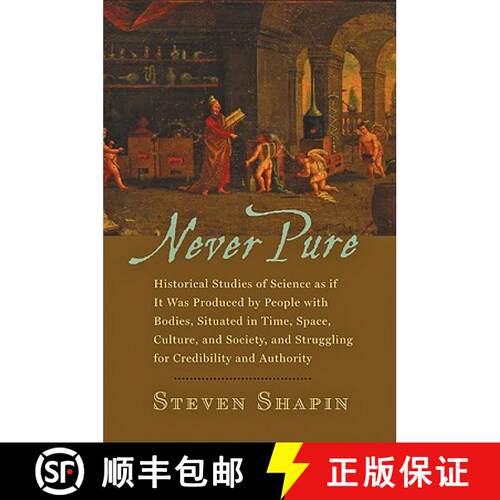 【3-4周达】精装 Never Pure: Historical Studies of Science as if It Was Produced by People with Bodies... [9780801894206]