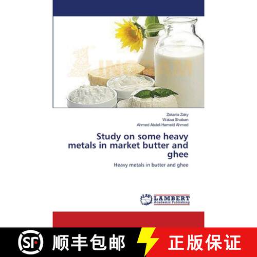 预订 Study on some heavy metals in market butter and ghee [9783659563959]