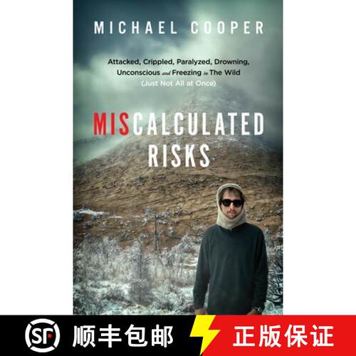 【3-4周达】Miscalculated Risks: Attacked, Crippled, Paralyzed, Drowning, Unconscious and Freezing in ... [9798998909504]