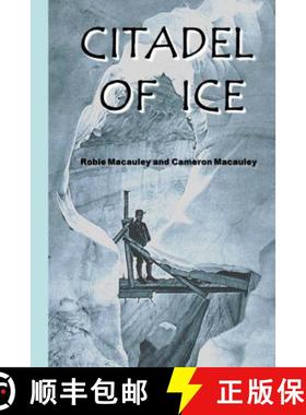 【3-4周达】Citadel of Ice: Life and death in a glacier fortress during World War I [9780692276549]